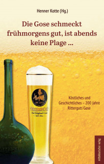 Die Gose schmeckt früh morgens gut, ist abends keine Plage